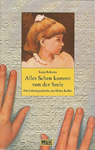 Cover: Alles Sehen kommt von der Seele. Die Lebensgeschichte der Helen Keller