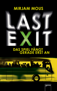 Cover: Last Exit. Das Spiel fängt gerade erst an