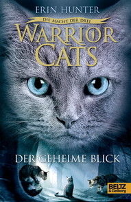 Cover: Warrior Cats – Die Macht der Drei. Der Geheime Blick