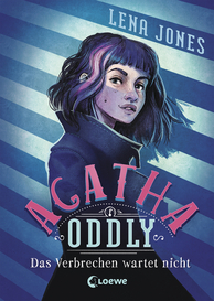 Cover: Agatha Oddly. Das Verbrechen wartet nicht