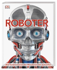 Cover: Roboter. Wie funktionieren die Maschinen der Zukunft?
