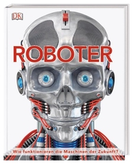 Cover: Roboter. Wie funktionieren die Maschinen der Zukunft?