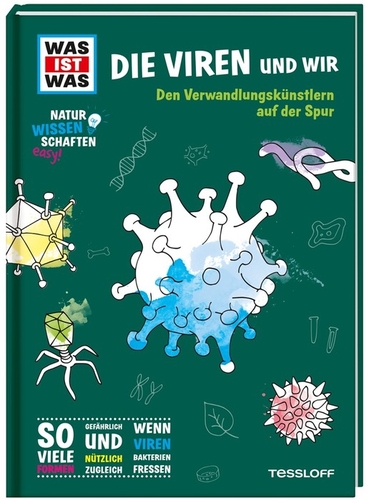 Cover: Was ist Was: Die Viren und wir. Den Verwandlungskünstlern auf der Spur 