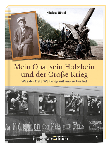 Cover: Mein Opa, sein Holzbein und der Große Krieg