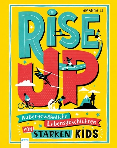 Cover: Rise up! Außergewöhnliche Lebensgeschichten von starken Kids  