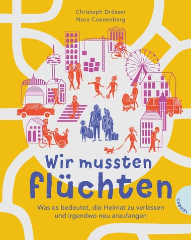 Wir mussten flüchten. was es bedeutet, die Heimat zu verlassen und irgendwo neu anzufangen. Zu sehen ist ein buntes Mosaik von Personen, Gebäuden und Transportmitteln. 