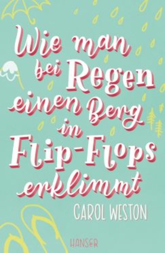 Wie man bei Regen einen Berg in Flip-Flops erklimmt. Man sieht ein mintgrünes Cover mit rosa Titel. 