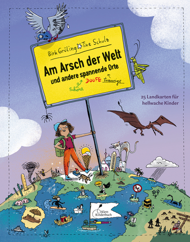 Am Arsch der Welt und andere spannende Orte. 25 Landkarten für hellwache Kinder. Man sieht ein Kind, das über den Globus geht. Man sieht verschiedene Länder und Ozeane. 