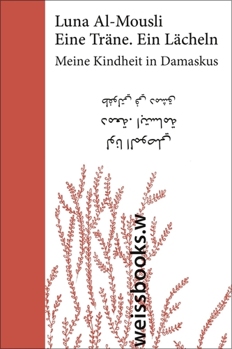 Eine Träne. Ein Lächeln. Meine Kindheit in Damaskus. Ein Wieses Buchcover mit roten Akzenten und einer roten Pflanze, die vom unteren Coverrand hochwächst. 