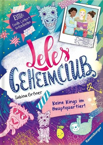 Leles Geheimclub. Keine Kings im Hauptquartier! Man sieht ein verspieltes Cover mit Tieren und einem Foto von Lele und ihren Freundinnen.