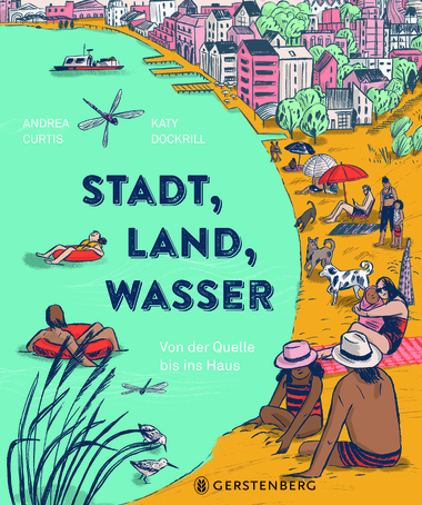 Stadt, Land, Wasser - Von der Quelle bis ins Haus. Viele verscheidene Menschen liegen an einem Strand oder schwimmen im Wasser eines Sees. Im Hintergrund befindet sich eine Stadt. 