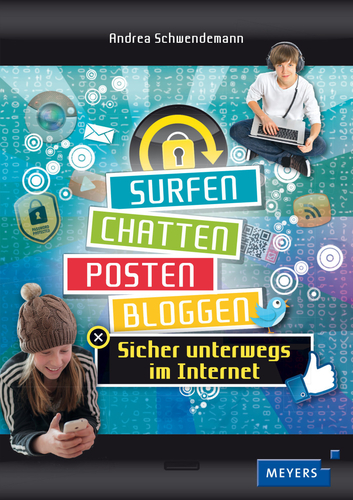 Cover: Surfen, Chatten, Posten, Bloggen - Sicher unterwegs im Internet