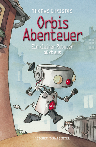 Cover: Orbis Abenteuer – Ein kleiner Roboter büxt aus