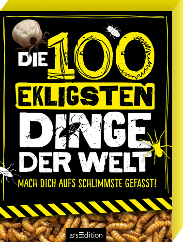 Cover: Die 100 ekligsten Dinge der Welt. Mach dich aufs Schlimmste gefasst! 