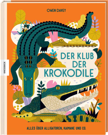Cover: Der Klub der Krokodile. Alles über Alligatoren, Kaimane und Co.