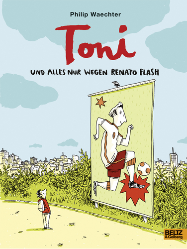 Cover: Toni. Und alles nur wegen Renato Flash