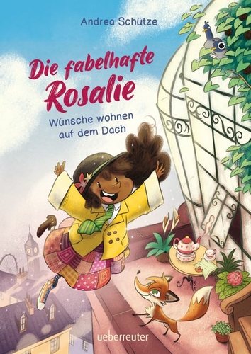 Cover: Die fabelhafte Rosalie. Wünsche wohnen auf dem Dach