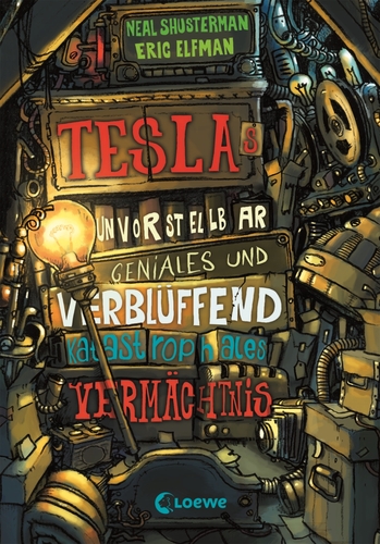 Cover: Teslas unvorstellbar geniales und verblüffend katastrophales Vermächtnis